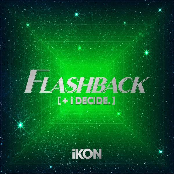 iKON『FLASHBACK [+ i DECIDE]』