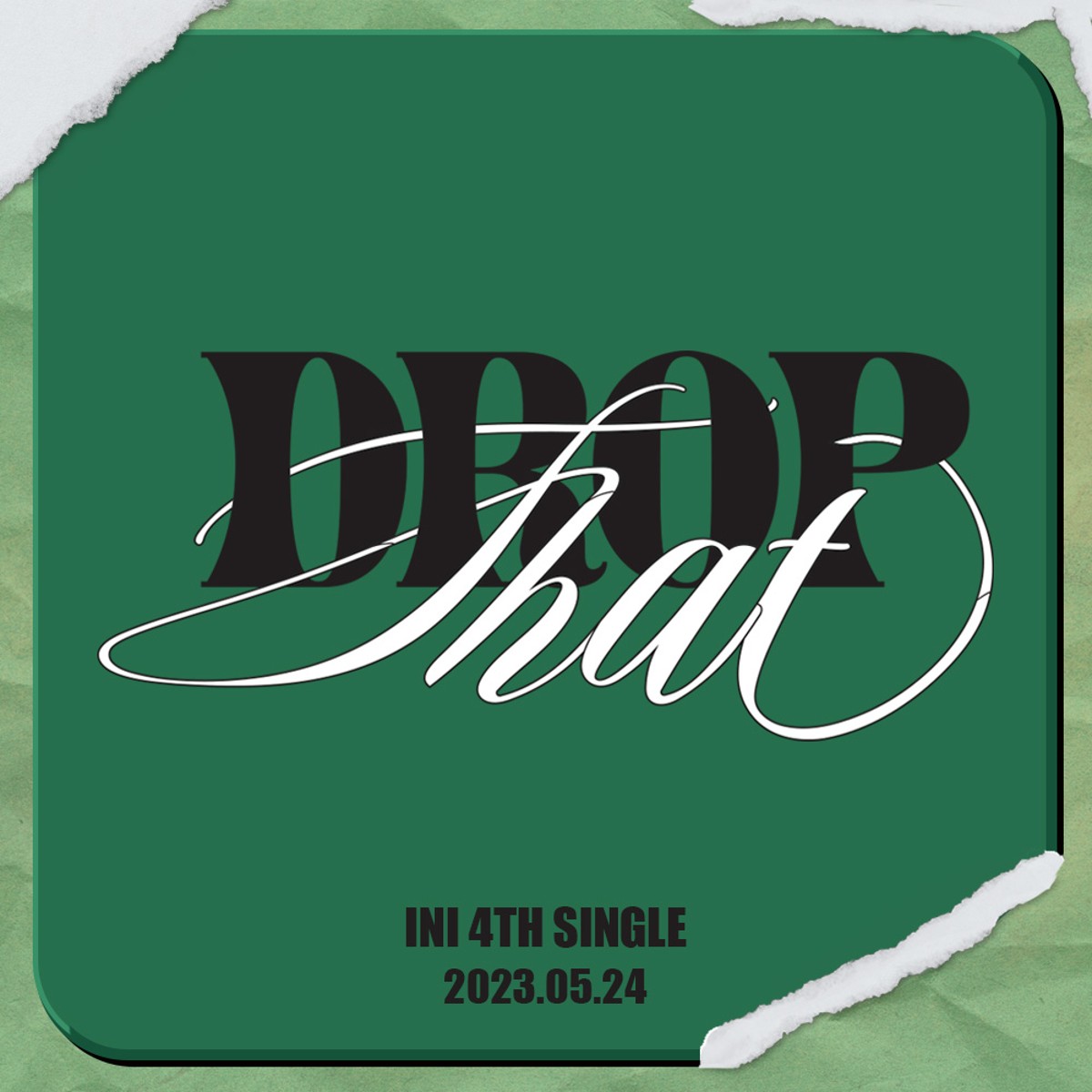 INI 4TH SINGLE『DROP That』